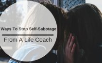 4-Ways-To-Stop-Self-Sabotage-From-A-Life-Coach